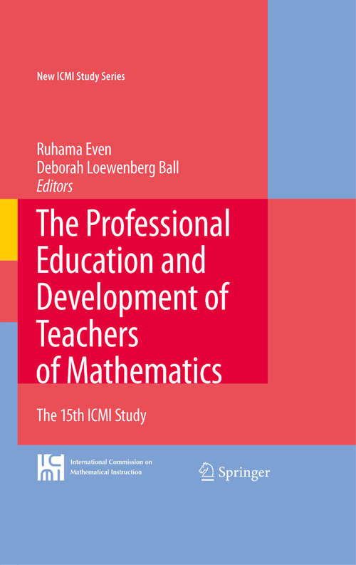 Book cover of The Professional Education and Development of Teachers of Mathematics: The 15th ICMI Study (2009) (New ICMI Study Series #11)