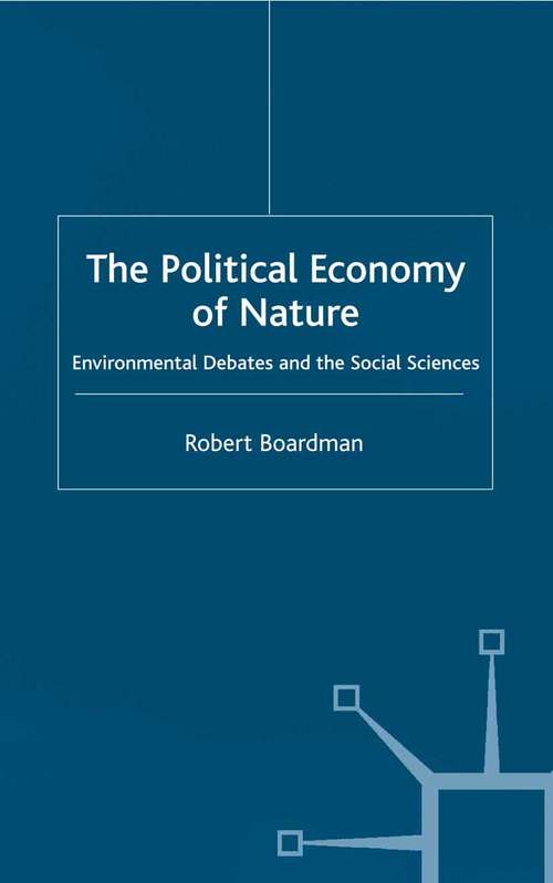 Book cover of The Political Economy of Nature: Environmental Debates and the Social Sciences (2001) (International Political Economy Series)