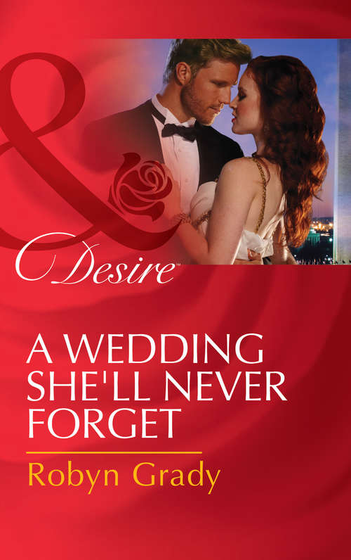 Book cover of A Wedding She'll Never Forget (ePub First edition) (Daughters of Power: The Capital #3)