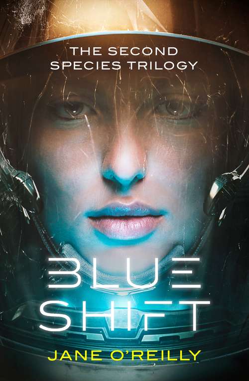 Book cover of Blue Shift: A thrilling alien space adventure with an unforgettable new heroine (Second Species Trilogy)