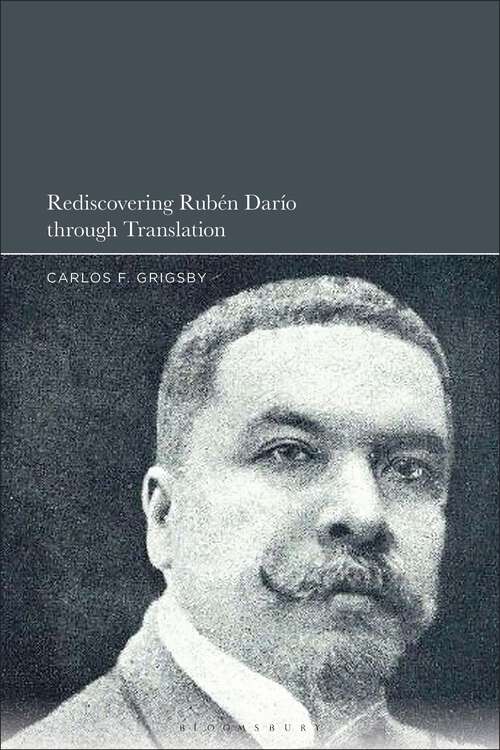 Book cover of Rediscovering Rubén Darío through Translation
