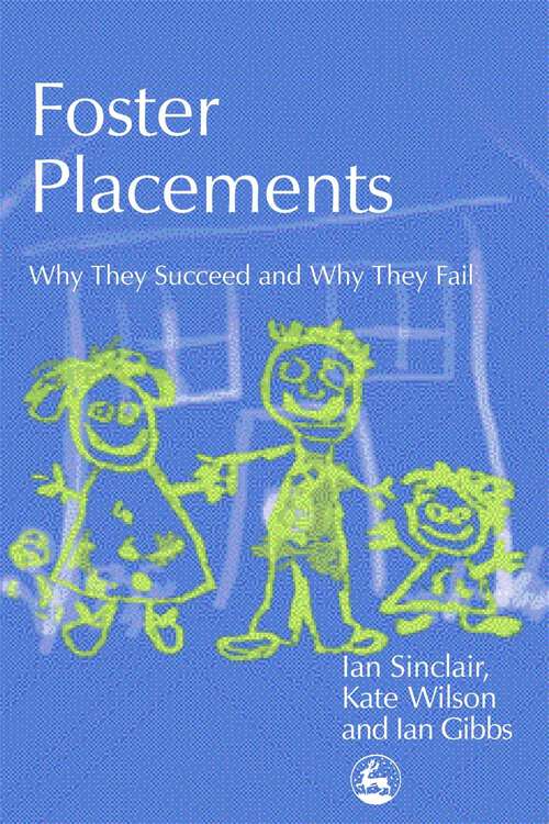 Book cover of Foster Placements: Why They Succeed and Why They Fail (Supporting Parents)