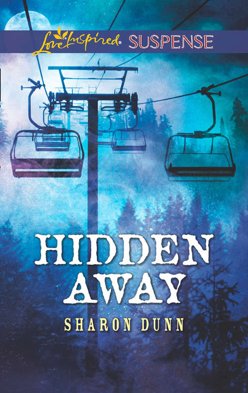 Book cover of Hidden Away: Top Secret Target Hidden Away Dangerous Obsession (ePub edition) (Mills And Boon Love Inspired Suspense Ser.)