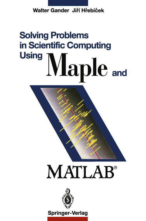 Book cover of Solving Problems in Scientific Computing Using Maple and Matlab® (1993)