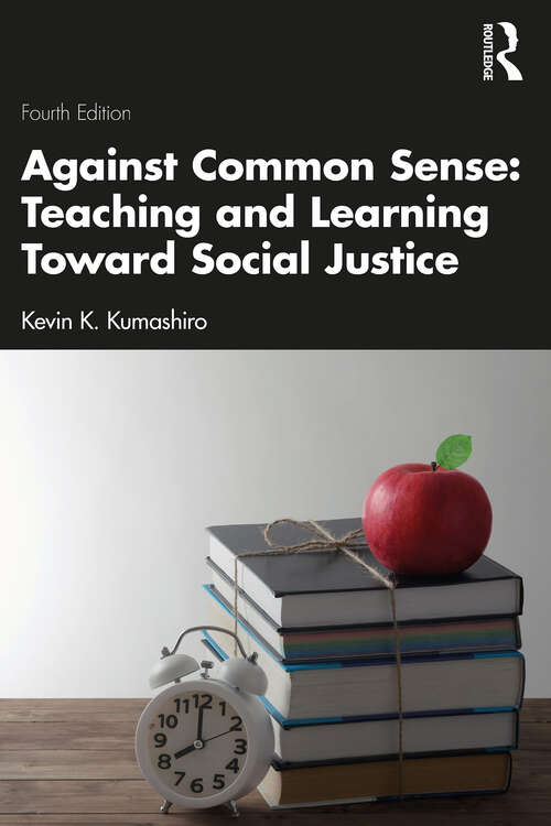 Book cover of Against Common Sense: Teaching And Learning Toward Social Justice (2)