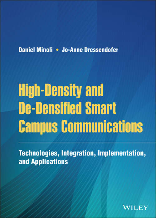 Book cover of High-Density and De-Densified Smart Campus Communications: Technologies, Integration, Implementation and Applications
