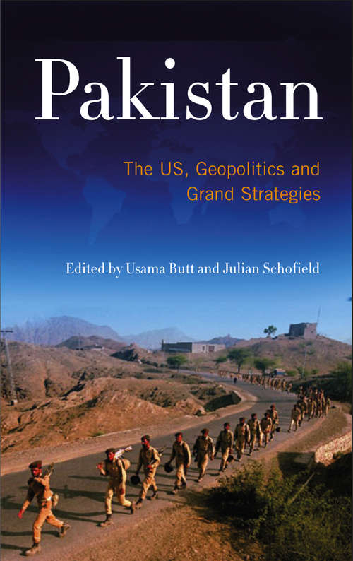 Book cover of Pakistan: The US, Geopolitics and Grand Strategies