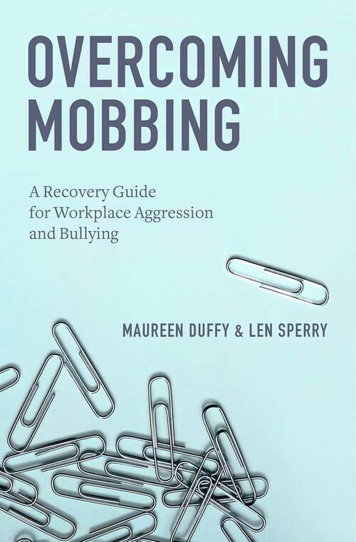 Book cover of Overcoming Mobbing: A Recovery Guide for Workplace Aggression and Bullying