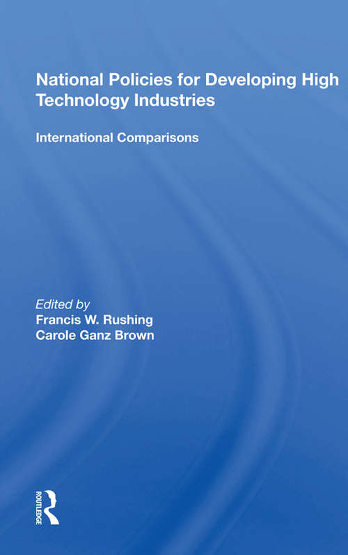 Book cover of National Policies For Developing High Technology Industries: International Comparisons