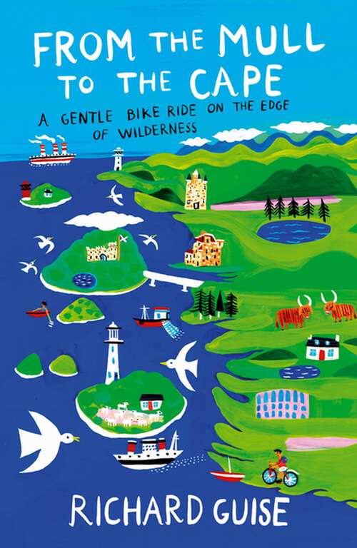 Book cover of From the Mull to the Cape: A Gentle Bike Ride on the Edge of Wilderness