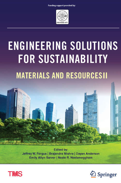 Book cover of Engineering Solutions for Sustainability: Materials and Resources II (1st ed. 2015) (The Minerals, Metals & Materials Series)