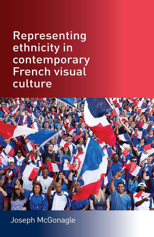 Book cover of Representing ethnicity in contemporary French visual culture