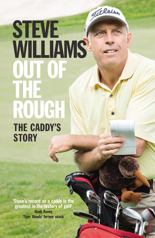 Book cover of Out of the Rough: The Caddy's Story