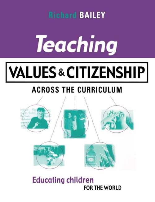 Book cover of Teaching Values and Citizenship Across the Curriculum: Educating Children for the World