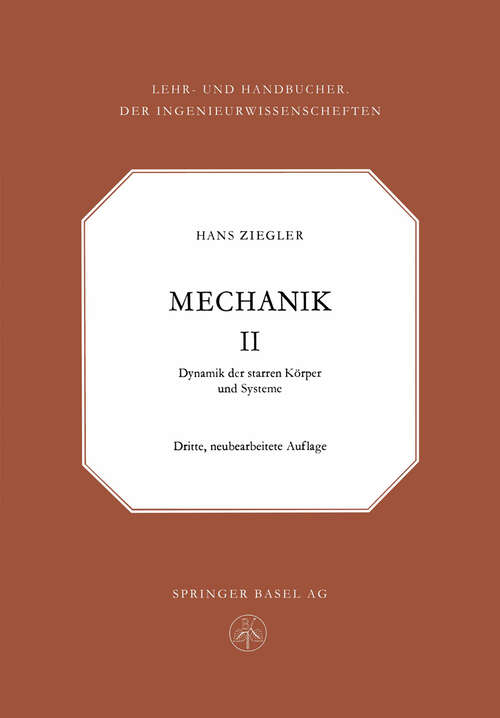 Book cover of Mechanik: Dynamik der starren Körper und Systeme (3. Aufl. 1962) (Lehr- und Handbücher der Ingenieurwissenschaften: 6  )
