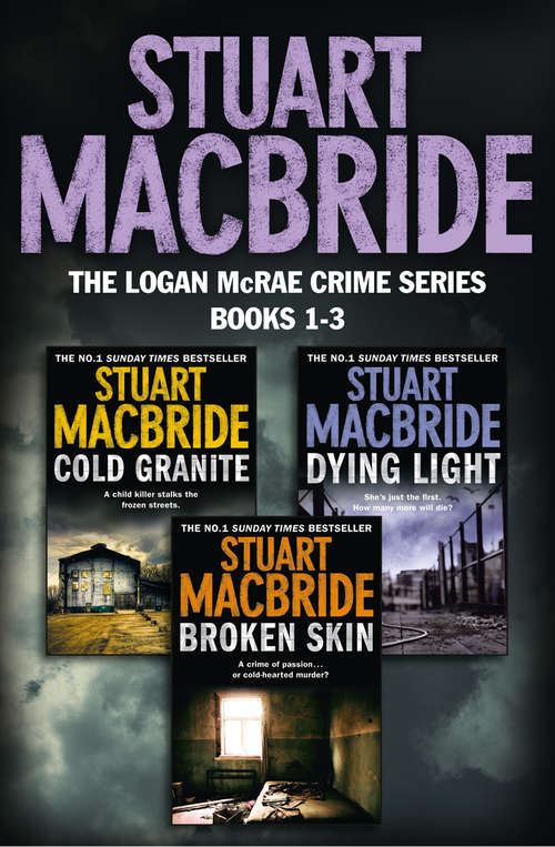 Book cover of Logan McRae Crime Series Books 1-3: Cold Granite, Dying Light And Broken Skin (ePub edition) (Logan McRae)