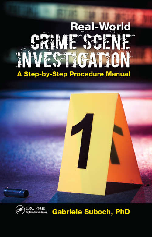 Book cover of Real-World Crime Scene Investigation: A Step-by-Step Procedure Manual