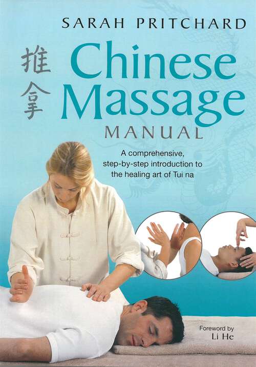 Book cover of Chinese Massage Manual: A comprehensive, step-by-step introduction to the healing art of Tui na