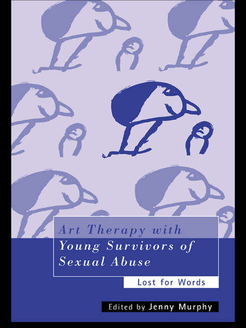 Book cover of Art Therapy with Young Survivors of Sexual Abuse: Lost for Words