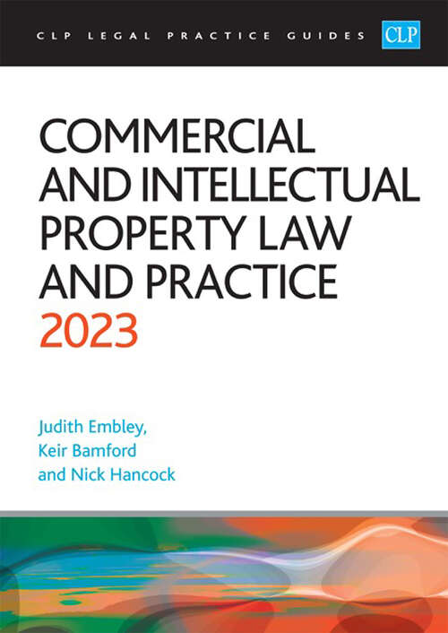 Book cover of Commercial and Intellectual Property Law and Practice 2023: Legal Practice Course Guides (LPC) (Clp Legal Practice Guides)