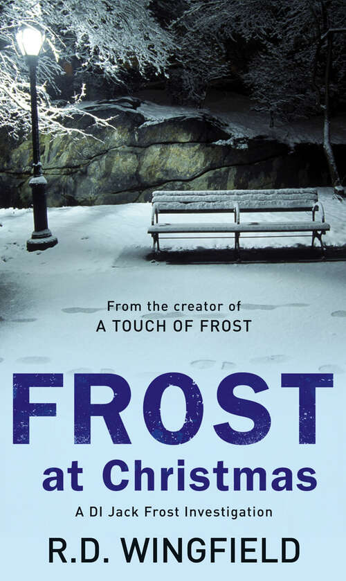 Book cover of Frost At Christmas: (DI Jack Frost Book 1) (DI Jack Frost #1)