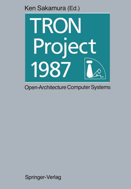 Book cover of TRON Project 1987 Open-Architecture Computer Systems: Proceedings of the Third TRON Project Symposium (1987)