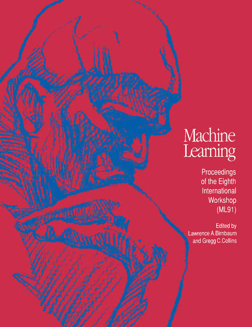 Book cover of Machine Learning Proceedings 1991: Proceedings of the Eighth International Workshop (ML91)