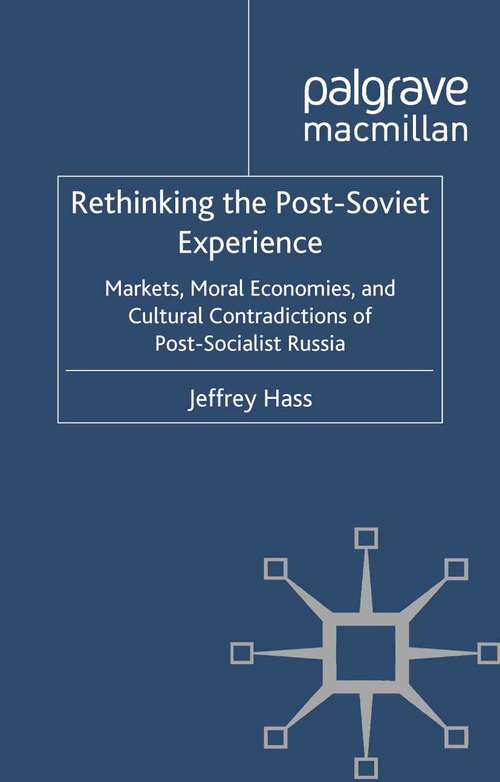 Book cover of Rethinking the Post Soviet Experience: Markets, Moral Economies and Cultural Contradictions of Post Socialist Russia (2012) (Euro-Asian Studies)