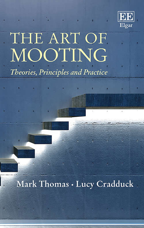 Book cover of The Art of Mooting: Theories, Principles and Practice