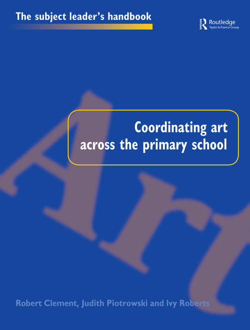 Book cover of Coordinating Art Across the Primary School (Subject Leaders' Handbooks)