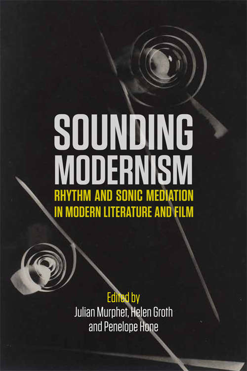 Book cover of Sounding Modernism: Rhythm and Sonic Mediation in Modern Literature and Film