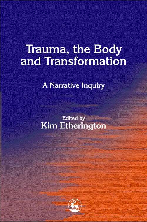 Book cover of Trauma, the Body and Transformation: A Narrative Inquiry (PDF)