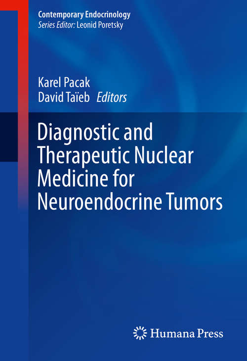 Book cover of Diagnostic and Therapeutic Nuclear Medicine for Neuroendocrine Tumors (Contemporary Endocrinology)