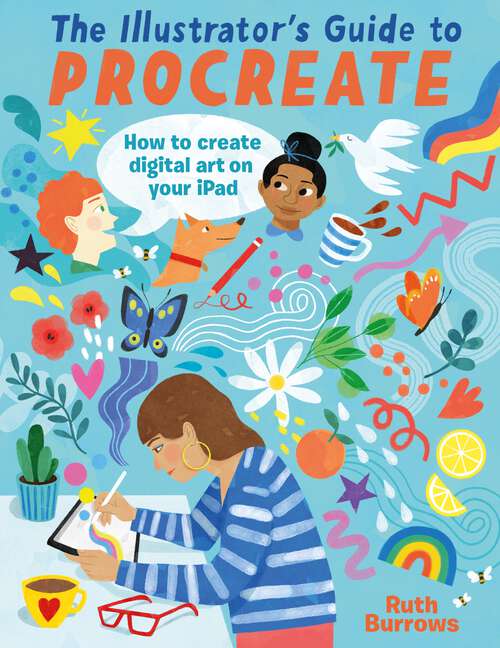 Book cover of The Illustrator's Guide To Procreate: How to make digital art on your iPad