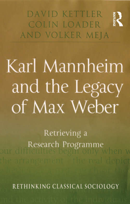 Book cover of Karl Mannheim and the Legacy of Max Weber: Retrieving a Research Programme (Rethinking Classical Sociology)