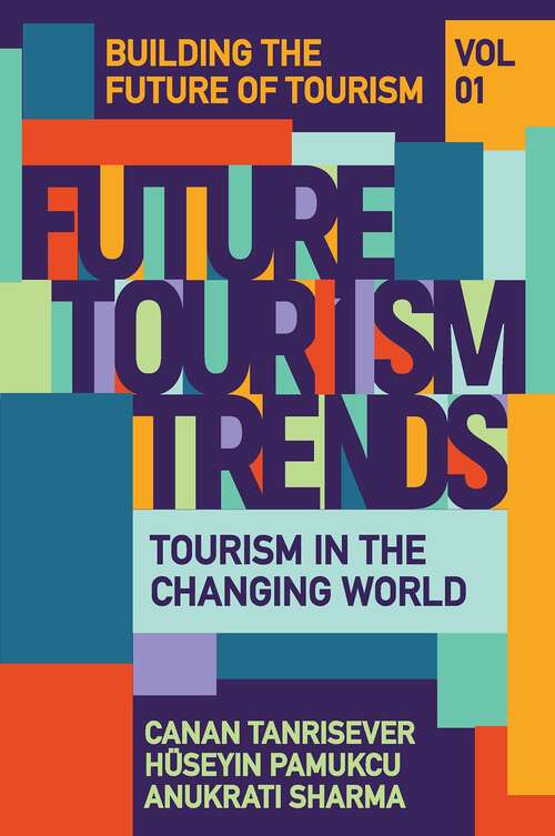 Book cover of Future Tourism Trends Volume 1: Tourism in the Changing World (Building the Future of Tourism)