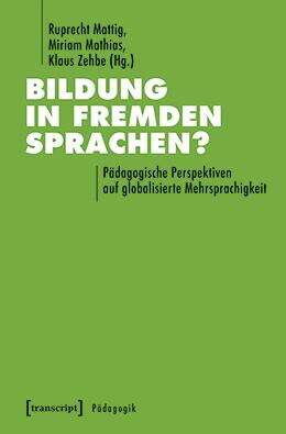 Book cover of Bildung in fremden Sprachen?: Pädagogische Perspektiven auf globalisierte Mehrsprachigkeit (Pädagogik)