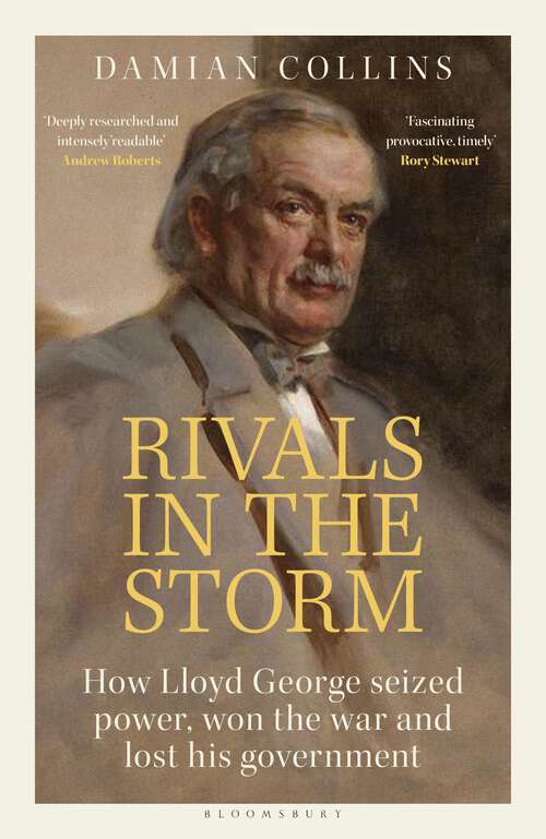 Book cover of Rivals in the Storm: How Lloyd George seized power, won the war and lost his government