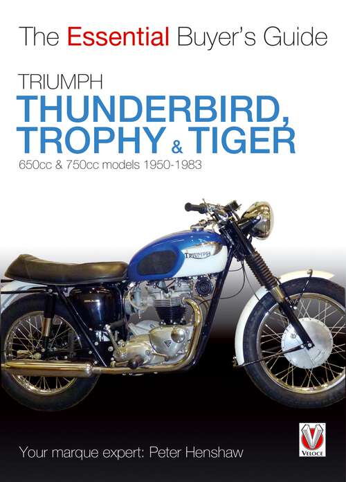 Book cover of Triumph Thunderbird, Trophy & Tiger: 650cc & 750cc models: 1950-1983 (Essential Buyer's Guide)