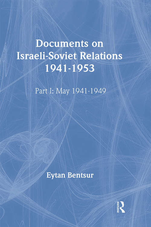 Book cover of Documents on Israeli-Soviet Relations 1941-1953: Part I: 1941-May 1949  Part II: May 1949-1953