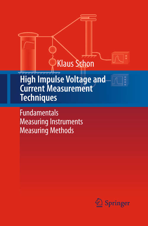 Book cover of High Impulse Voltage and Current Measurement Techniques: Fundamentals – Measuring Instruments – Measuring Methods (2013)