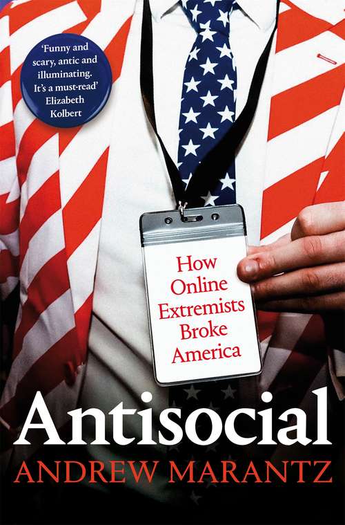 Book cover of Antisocial: How Online Extremists Broke America