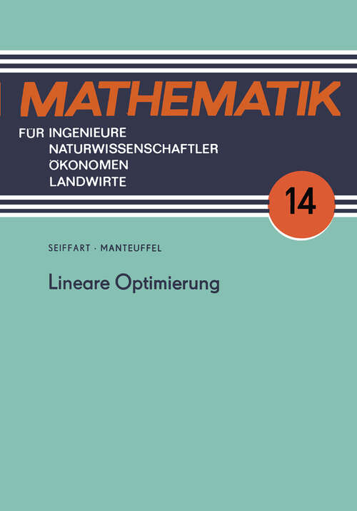 Book cover of Lineare Optimierung (5. Aufl. 1974) (Mathematik für Ingenieure und Naturwissenschaftler, Ökonomen und Landwirte #14)