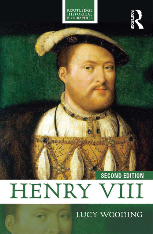 Book cover of Henry VIII (Routledge Historical Biographies Ser. (2nd edition))