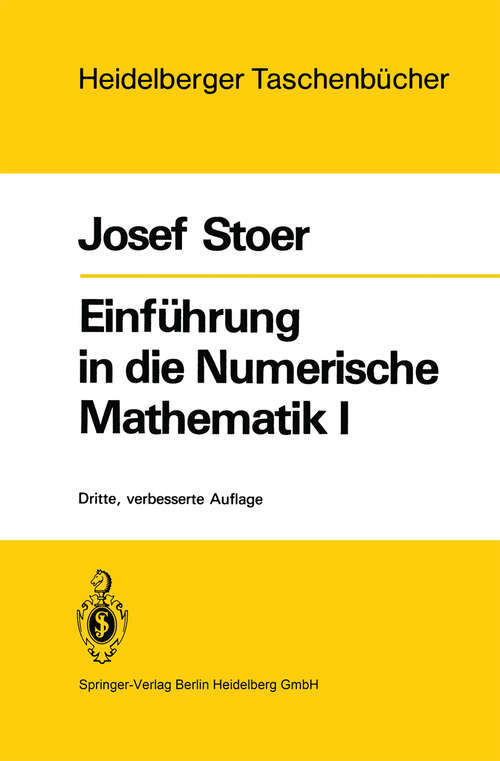Book cover of Einführung in die Numerische Mathematik I: unter Berücksichtigung von Vorlesungen von F.L. Bauer (3. Aufl. 1979) (Heidelberger Taschenbücher #105)