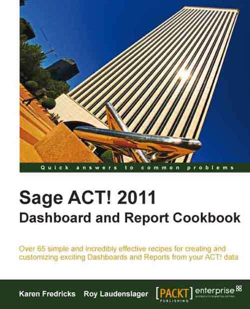 Book cover of Sage ACT! 2011 Dashboard and Report Cookbook