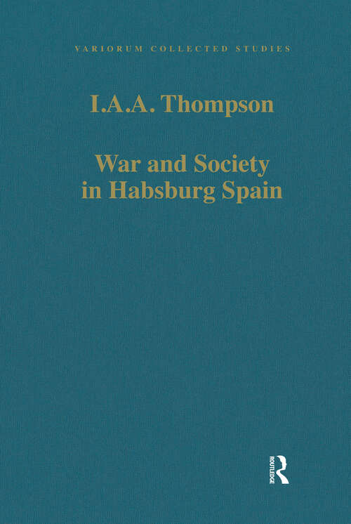 Book cover of War and Society in Habsburg Spain (Variorum Collected Studies)