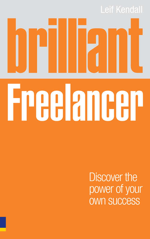 Book cover of Brilliant Freelancer: Discover The Power Of Your Own Success (Brilliant Business Ser.)