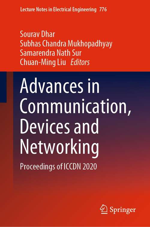 Book cover of Advances in Communication, Devices and Networking: Proceedings of ICCDN 2020 (1st ed. 2022) (Lecture Notes in Electrical Engineering #776)