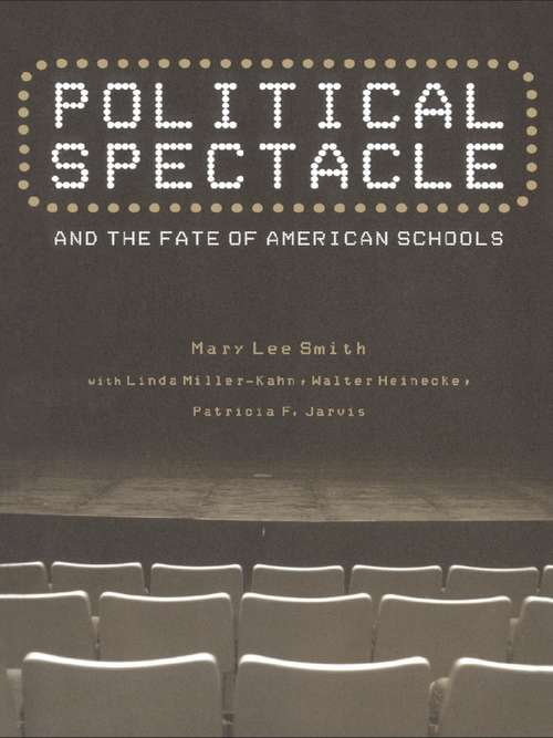 Book cover of Political Spectacle and the Fate of American Schools (Critical Social Thought)